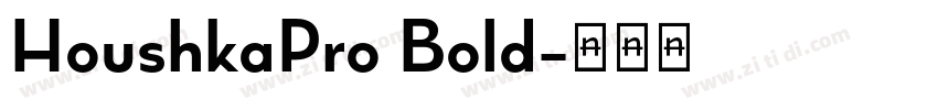 HoushkaPro Bold字体转换